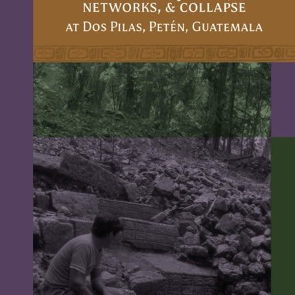 Classic Maya Social Inequality Networks and Collapse at DOS Pilas Petén Guatemala