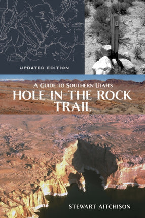 A Guide to Southern Utahs HoleInTheRock Trail