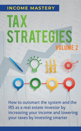 Tax Strategies: How to Outsmart the System and