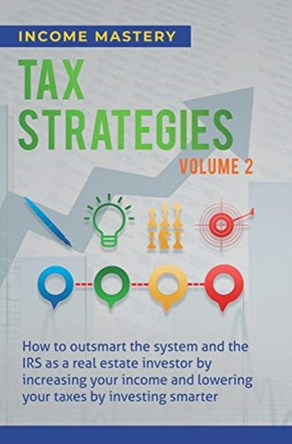 Tax Strategies: How to Outsmart the System and