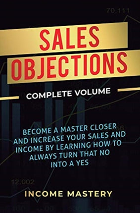 Sales Objections: Become a Master Closer and