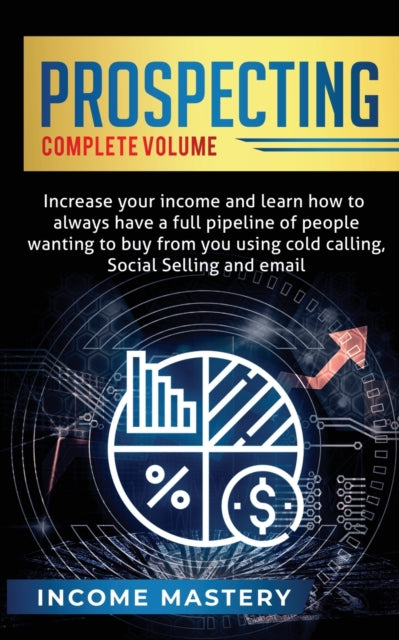 Prospecting: Increase Your Income and Learn How