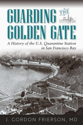 Guarding the Golden Gate: A History of the U.S.