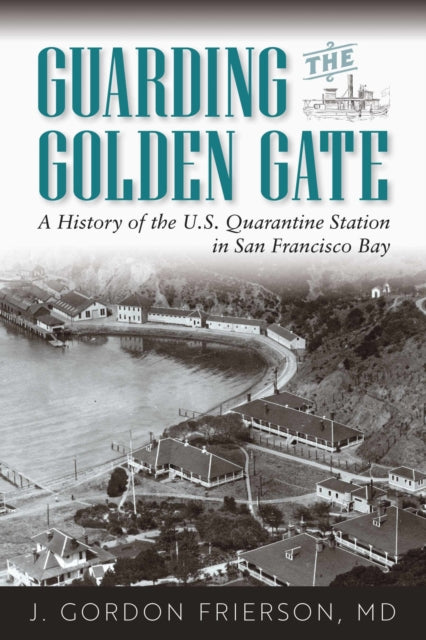 Guarding the Golden Gate: A History of the U.S.