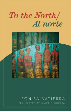 To the North / Al norte: Poems