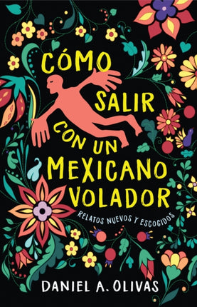 Cómo Salir con un Mexicano Volador: Relatos