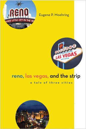Reno, Las Vegas, and the Strip: A Tale of Three