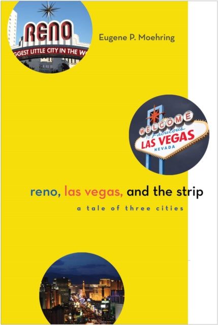 Reno, Las Vegas, and the Strip: A Tale of Three