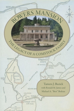 Bowers Mansion  The Legacy of a Comstock Family
