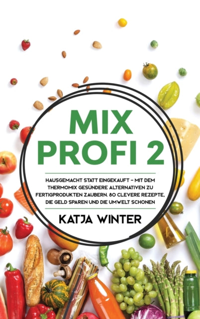 Mixprofi 2: Hausgemacht statt eingekauft - Mit