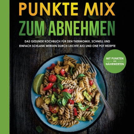 All In One: Punkte Mix zum Abnehmen: Das gesunde
