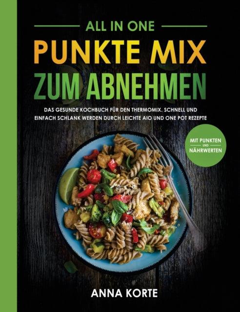 All In One: Punkte Mix zum Abnehmen: Das gesunde