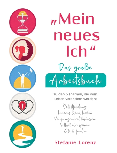Mein neues Ich  - Das große Arbeitsbuch zu den 5