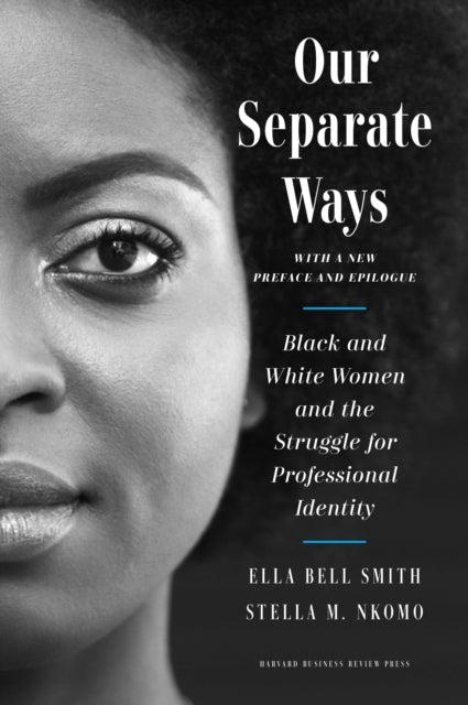 Our Separate Ways: Black and White Women and the Struggle for Professional Identity