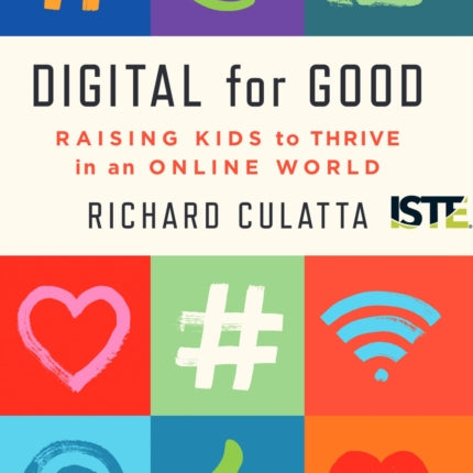 Digital for Good: Raising Kids to Thrive in an