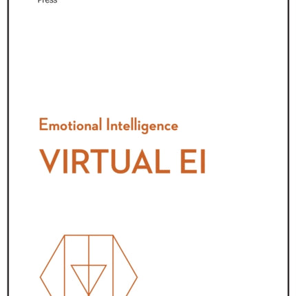 Virtual EI (HBR Emotional Intelligence Series)