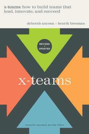 X-Teams, Updated Edition, With a New Preface: How to Build Teams That Lead, Innovate, and Succeed