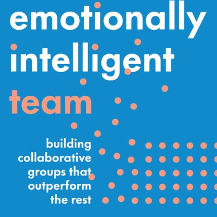 The Emotionally Intelligent Team