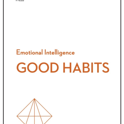 Good Habits (HBR Emotional Intelligence Series)