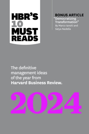 HBR's 10 Must Reads 2024: The Definitive Management Ideas of the Year from Harvard Business Review