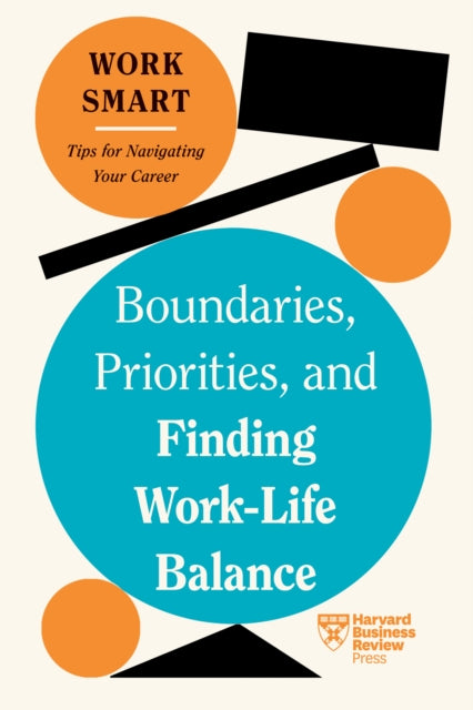 Boundaries Priorities and Finding WorkLife Balance