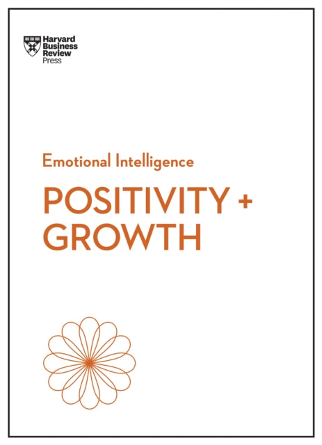 Positivity and Growth HBR Emotional Intelligence