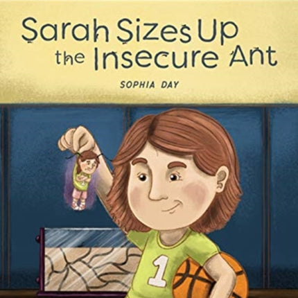 Sarah Sizes Up the Insecure Ant