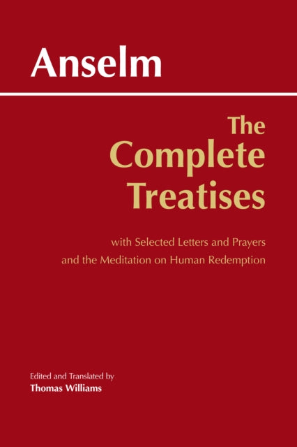 The Complete Treatises: with Selected Letters and Prayers and the Meditation on Human Redemption