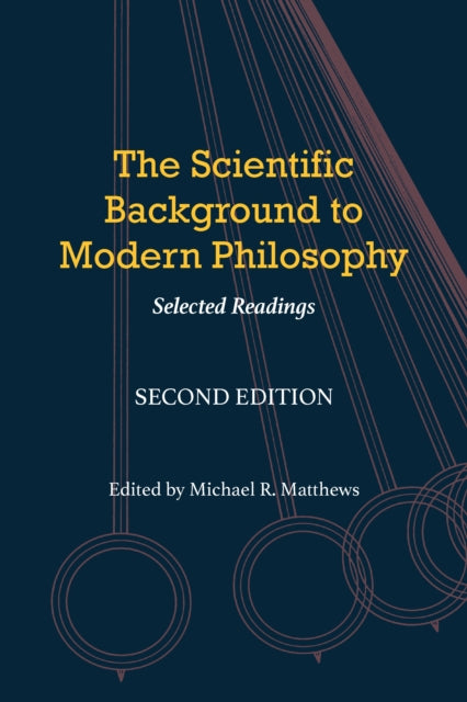 The Scientific Background to Modern Philosophy: Selected Readings