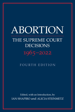 Abortion: The Supreme Court Decisions 1965–2022