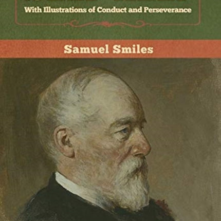 Self Help with Illustrations of Conduct and Perseverance