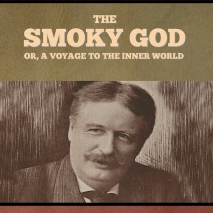 The Smoky God or, A Voyage to the Inner World