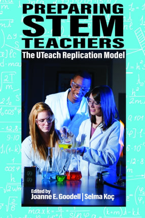 Preparing STEM Teachers: The UTeach Replication