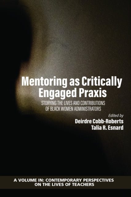 Mentoring as Critically Engaged Praxis: Storying