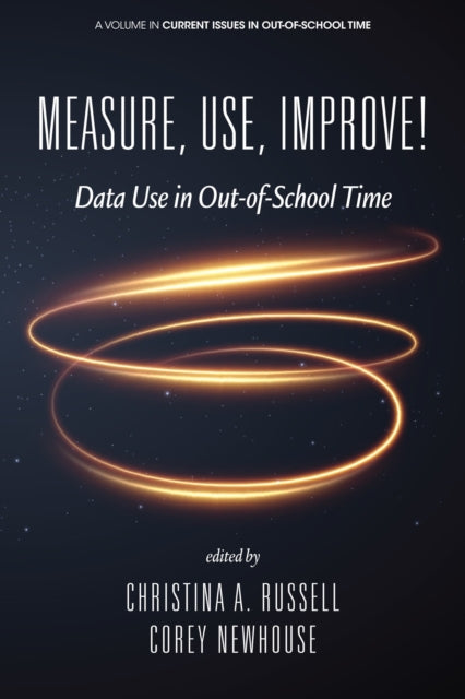 Measure, Use, Improve!: Data Use in Out-of-School