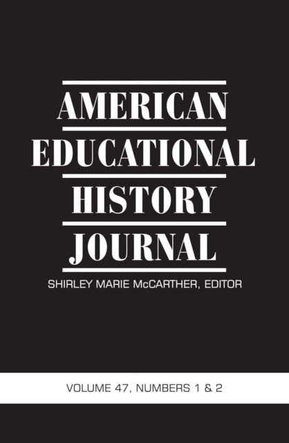 American Educational History Journal: Volume 47