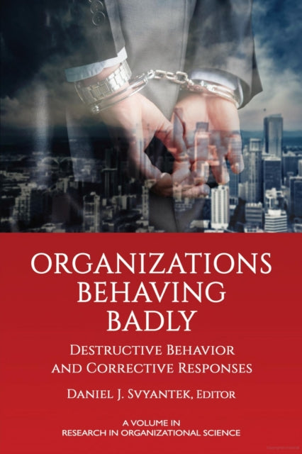 Organizations Behaving Badly: Destructive