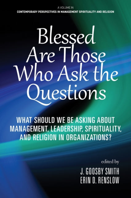 Blessed are Those Who Ask the Questions: What