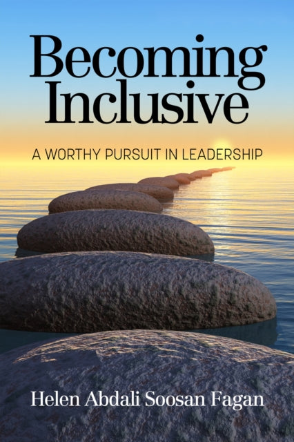 Becoming Inclusive: A Worthy Pursuit in