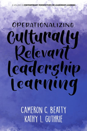 Operationalizing Culturally Relevant Leadership