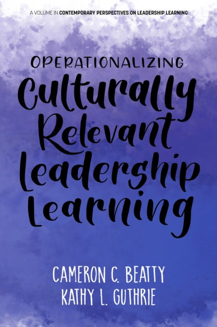 Operationalizing Culturally Relevant Leadership