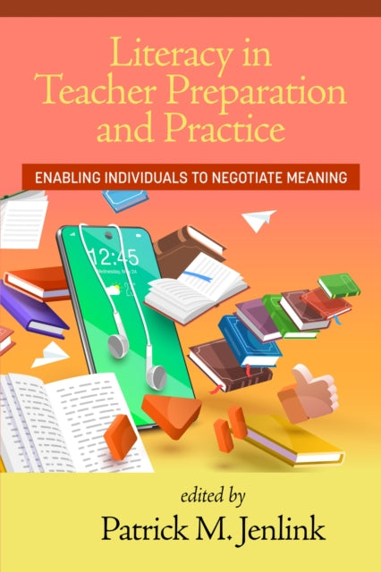 Literacy in Teacher Preparation and Practice: