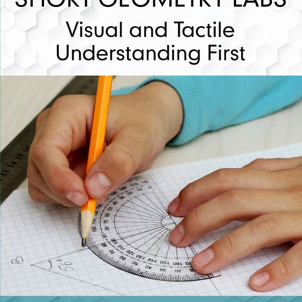 Short Geometry Labs: Visual and Tactile