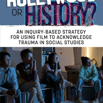 Hollywood or History?: An Inquiry-Based Strategy