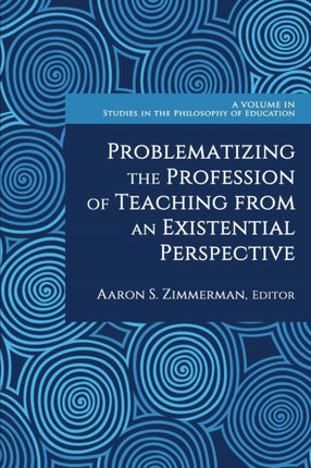 Problematizing the Profession of Teaching from an