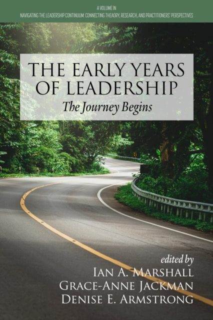 The Early Years of Leadership: The Journey Begins