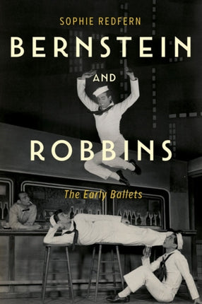 Bernstein and Robbins: The Early Ballets