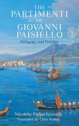 The Partimenti of Giovanni Paisiello: Pedagogy and Practice