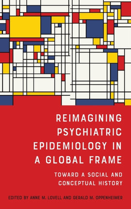 Reimagining Psychiatric Epidemiology in a Global Frame: Toward a Social and Conceptual History