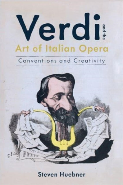 Verdi and the Art of Italian Opera: Conventions